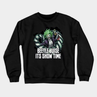 Beetlejuice its show time Crewneck Sweatshirt